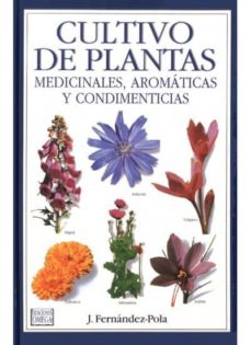 cultivo de plantas medicinales, aromaticas y condimenticias-j. fernandez-pola-9788428210676