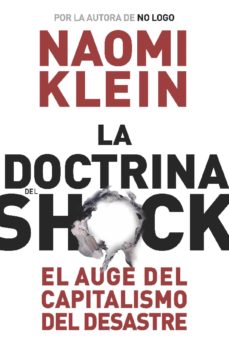 la doctrina del shock: el auge del capitalismo del desastre-naomi klein-9788449320415