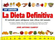 la dieta definitiva: el metodo para adelgazar mas eficaz del mund o-jose antonio campoy-9788460749783