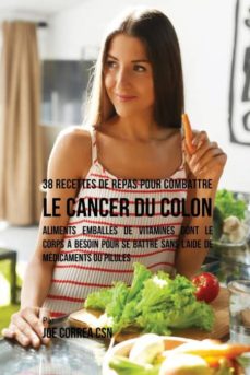 38 recettes de repas pour combattre le cancer du colon-9781635316056