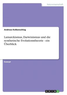 lamarckismus darwinismus und die synthetische evolutionstheorie  ein uberblick-9783656578024