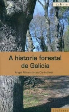 a historia forestal de galicia-angel miramontes carballada-9788493927219