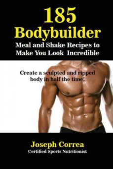 185 bodybuilding meal and shake recipes to make you look incredible-9781635310047