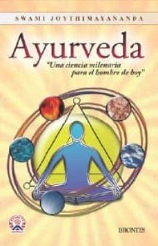 ayurveda, una ciencia milenaria para el hombre de hoy-swami joythimayananda-9788415171560