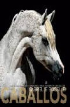 caballos: todo el temperamento y la elegancia en las fotografias de caballos-gabrielle boiselle-9788466216883