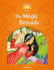 classic tales 5. the magic brocade - 2nd edition (+ mp3) (classic tales second edition)-9780194014472