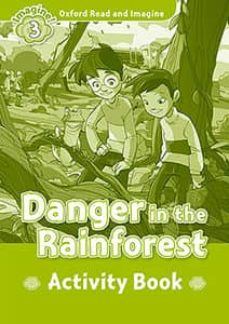oxford read and imagine 3. danger in the rainforest. activity book-9780194736770