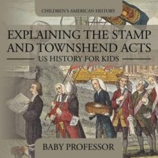 explaining the stamp and townshend acts  us history for kids  childrens american history-9781541912953