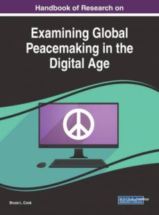 handbook of research on examining global peacemaking in the digital age-9781522530329
