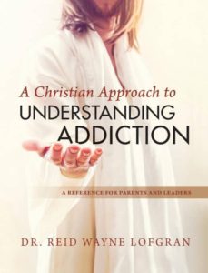 a christian approach to understanding addiction-9780999343043