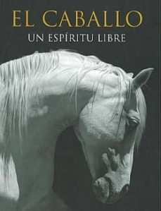 el caballo, un espiritu libre-9781445456362