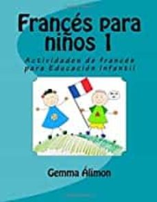 francés para niños: actividades de francés para educación infantil (francés para niños #1)-gemma alimon-9781546523437