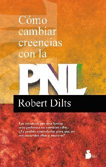 COMO CAMBIAR CREENCIAS CON LA PNL (ANT. ED.)