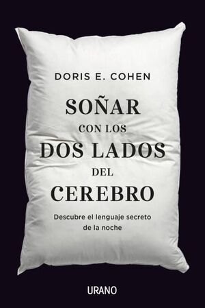 SOÑAR CON LOS DOS LADOS DEL CEREBRO de COHEN, DORIS E.