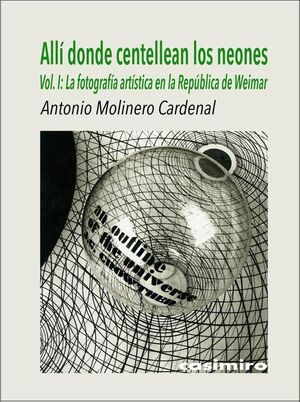ALLÍ DONDE CENTELLEAN LOS NEONES de MOLINERO CARDENAL,ANTONIO